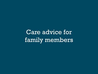 Text Care advice for family members on blue background