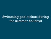Text Swimming pool tickets during the summer holidays on blue background